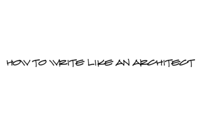 How to Write Like an Architect