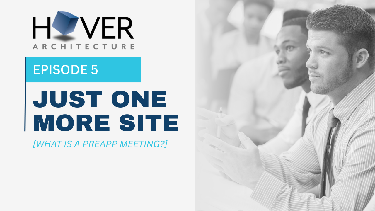 Episode 5: What is a Preapp Meeting? - Hover Architecture